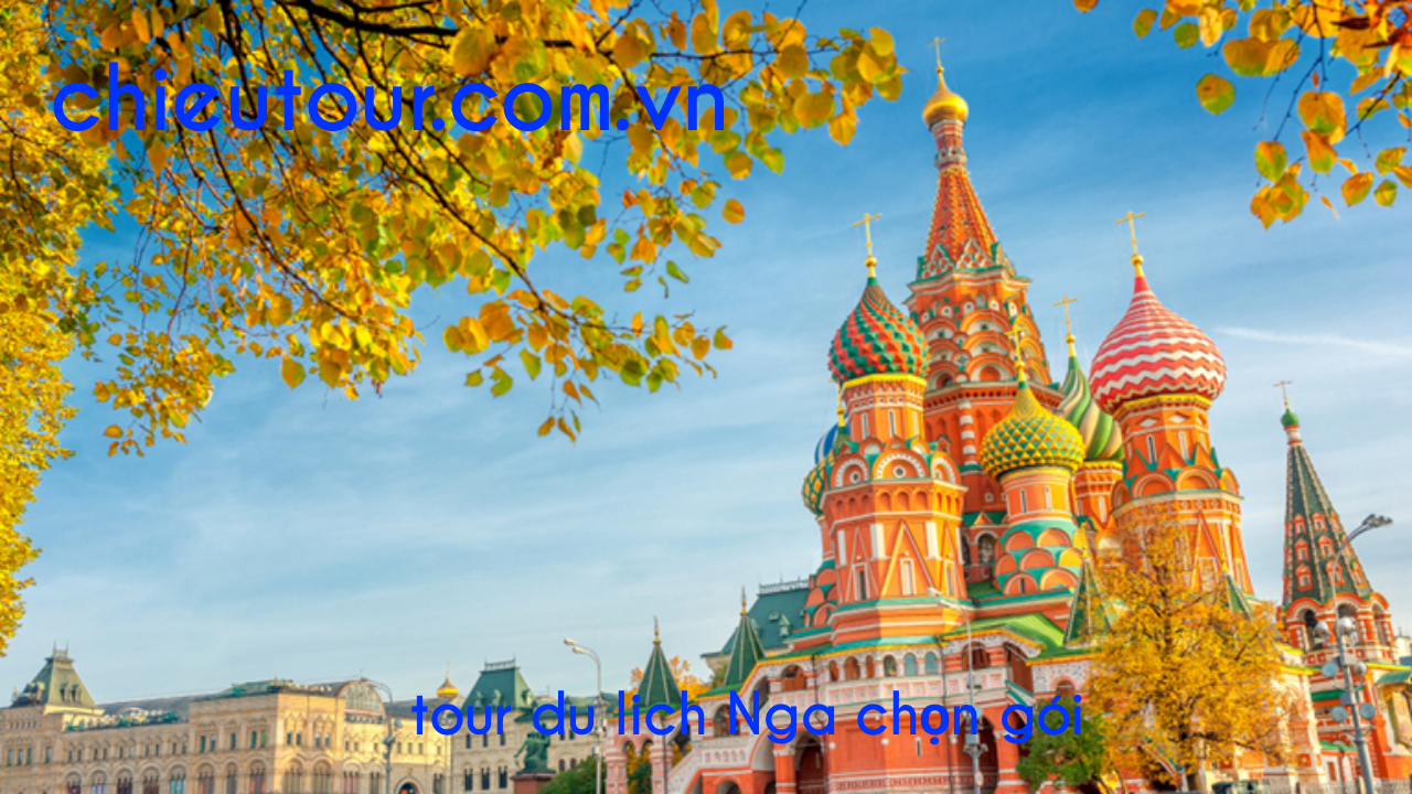 Tour du lich Nga Tour du lich Nga
