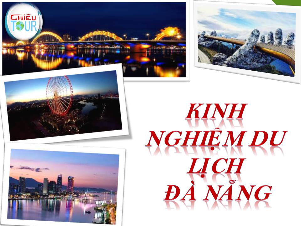 KINH NGHIỆM DU LỊCH ĐÀ NẴNG TỪ A ĐẾN Z